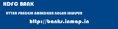 HDFC BANK  UTTAR PRADESH AMBEDKAR NAGAR JALALPUR   banks information 